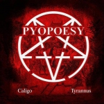 PYOPOESY - Caligo / Tyrannus - CD